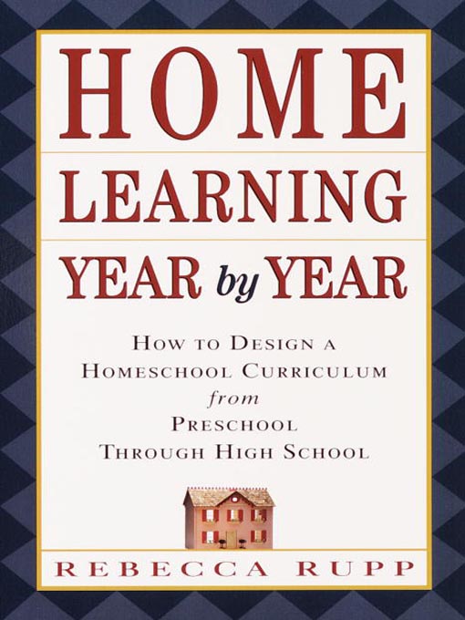 Title details for Home Learning Year by Year by Rebecca Rupp - Available
